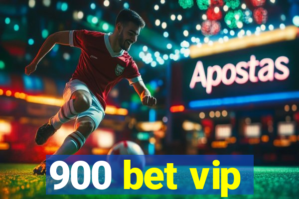 900 bet vip